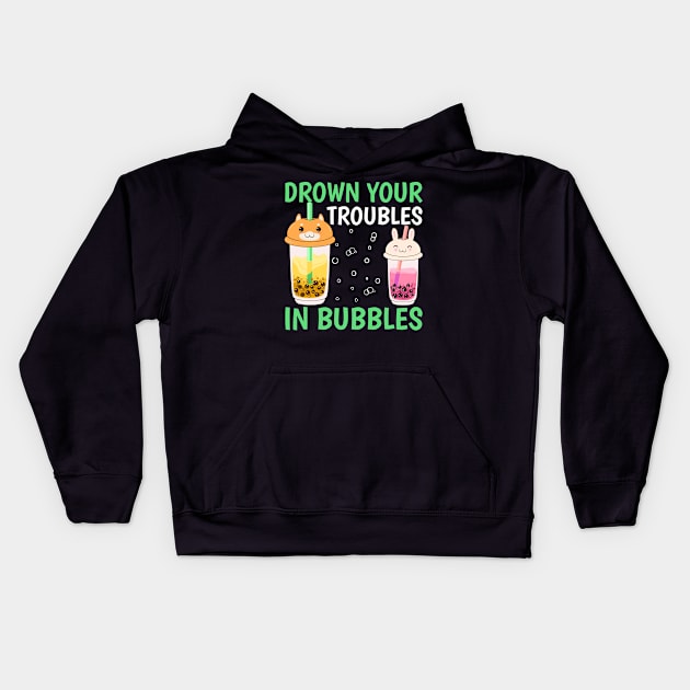 Drown Your Troubles In Bubbles I Boba Kids Hoodie by Shirtjaeger